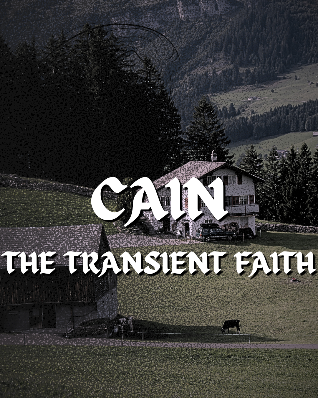 Cain: The Transient Faith